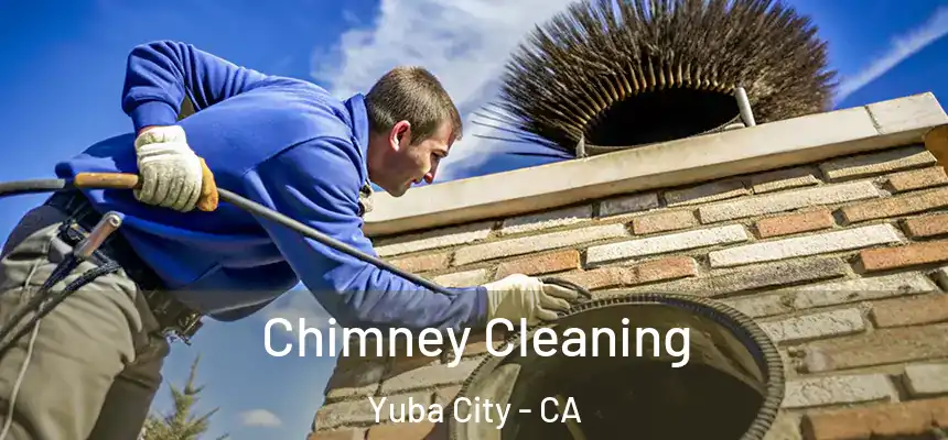 Chimney Cleaning Yuba City - CA