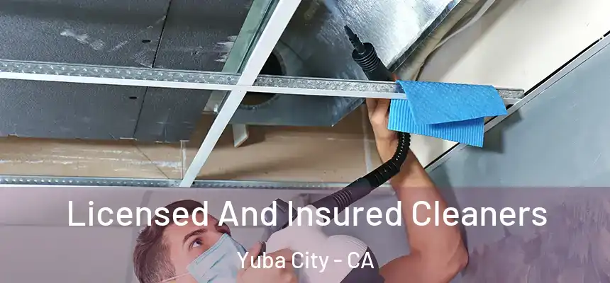 Licensed And Insured Cleaners Yuba City - CA